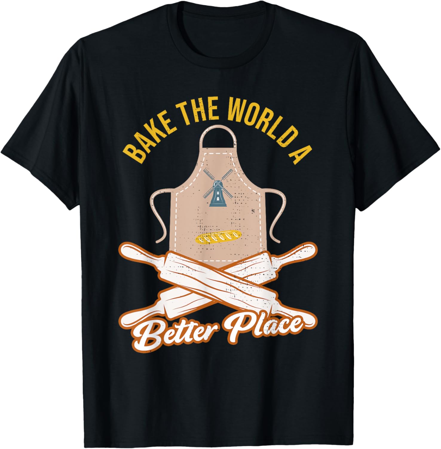 Bake The World A Better Place Baker Baking Pastry