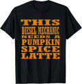Diesel Mechanic Needs A Pumpkin Spice Latte