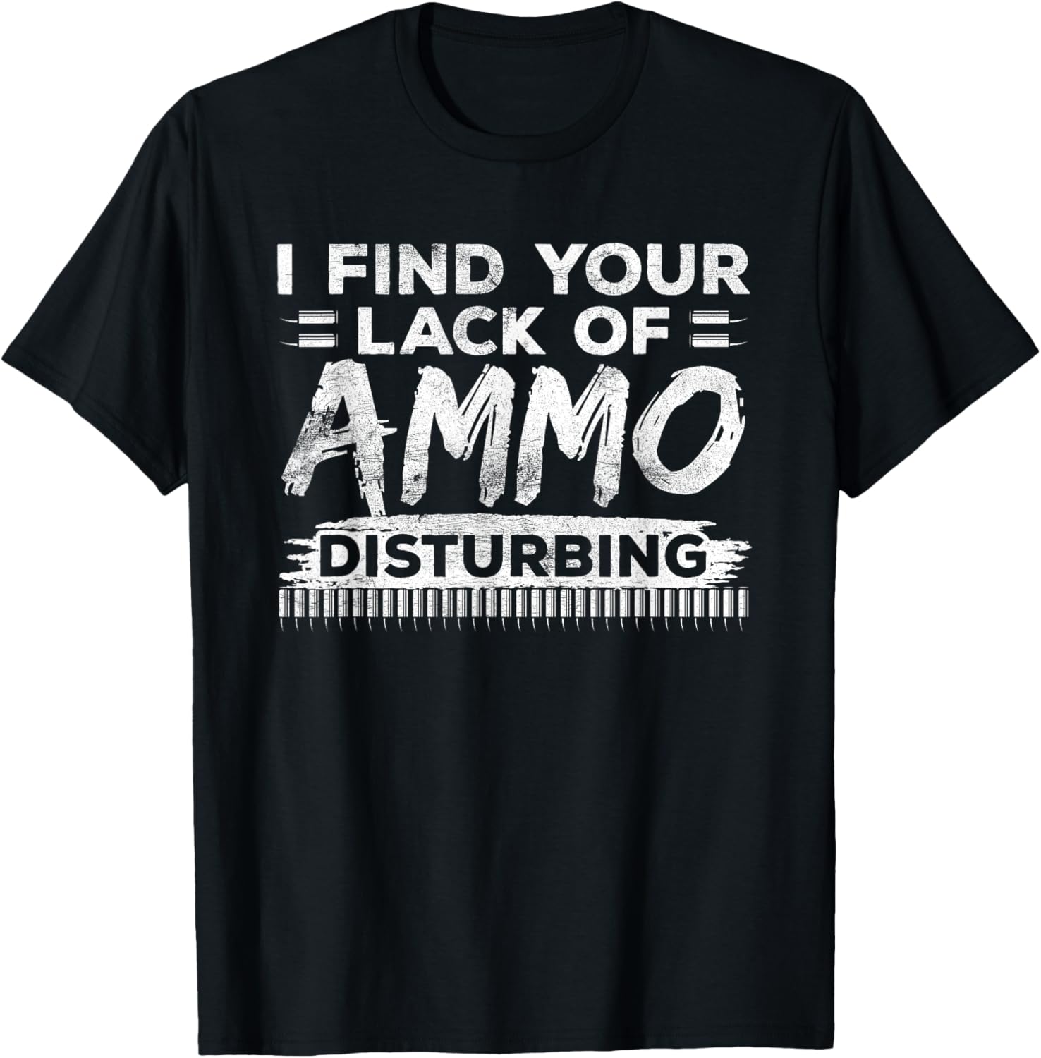 I Find Your Lack Of Ammo Disturbing Funny Weapon Gun Owner