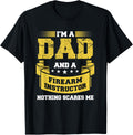 A Dad Firearm Instructor Nothing Scares Me Guns Funny