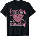 Crochet Crocheter Funny Yarn Lover Crafting Unraveling