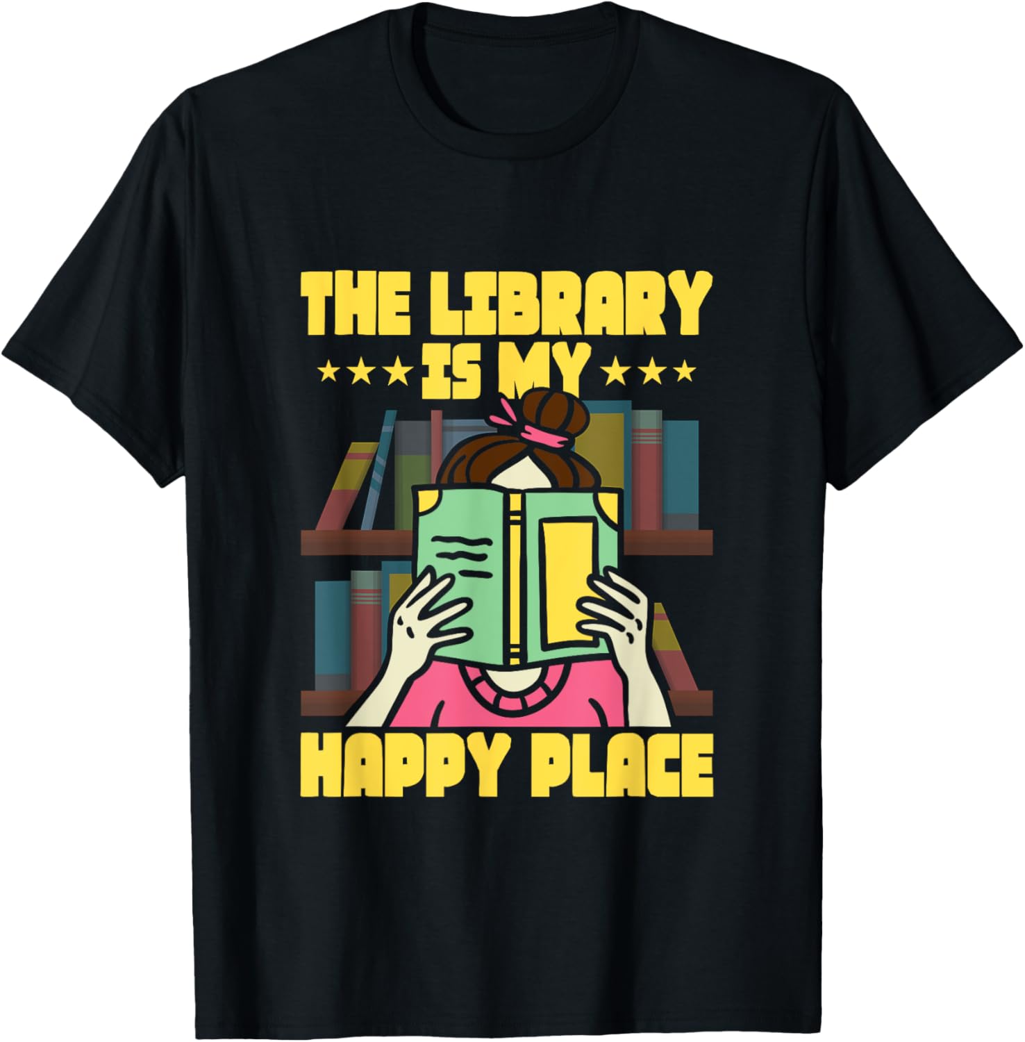 The Library Is My Happy Place Read Book Funny Reading Lovers