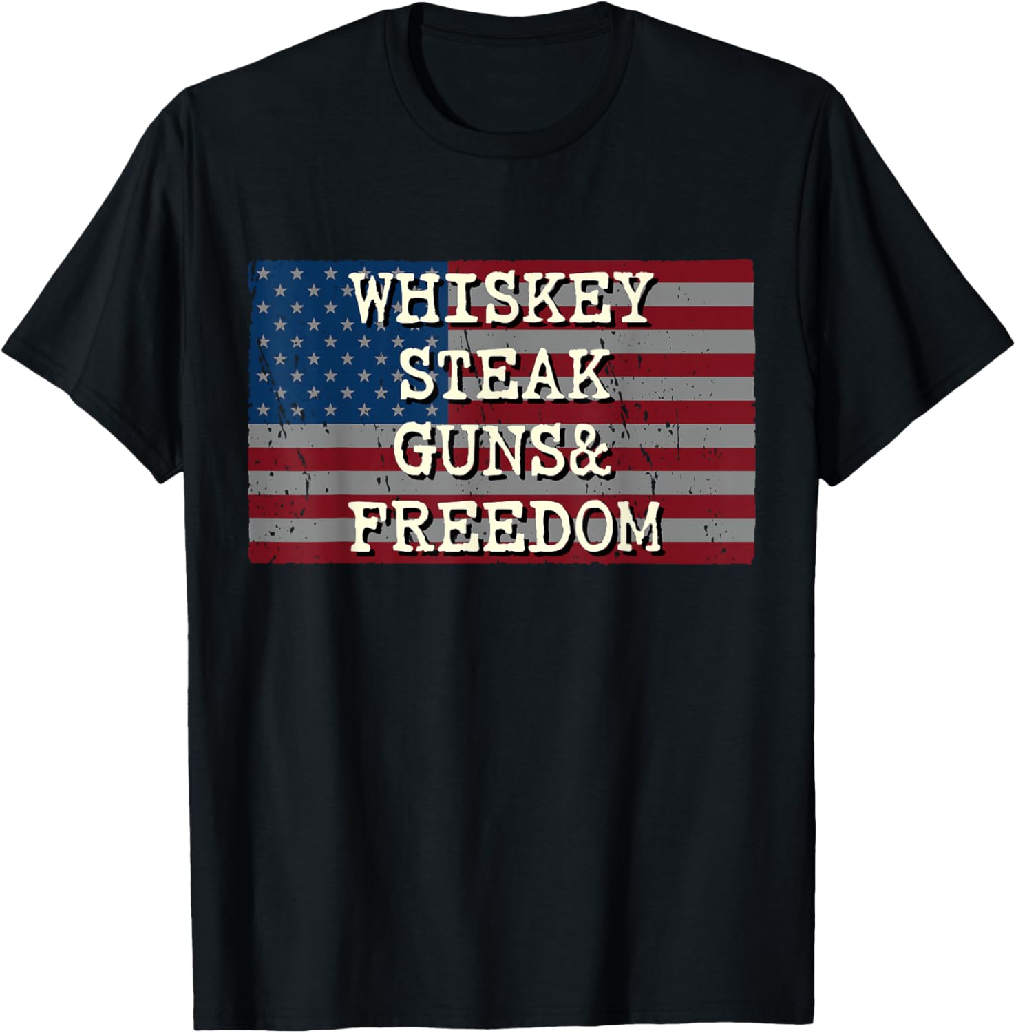 Whiskey Steak Guns Freedom