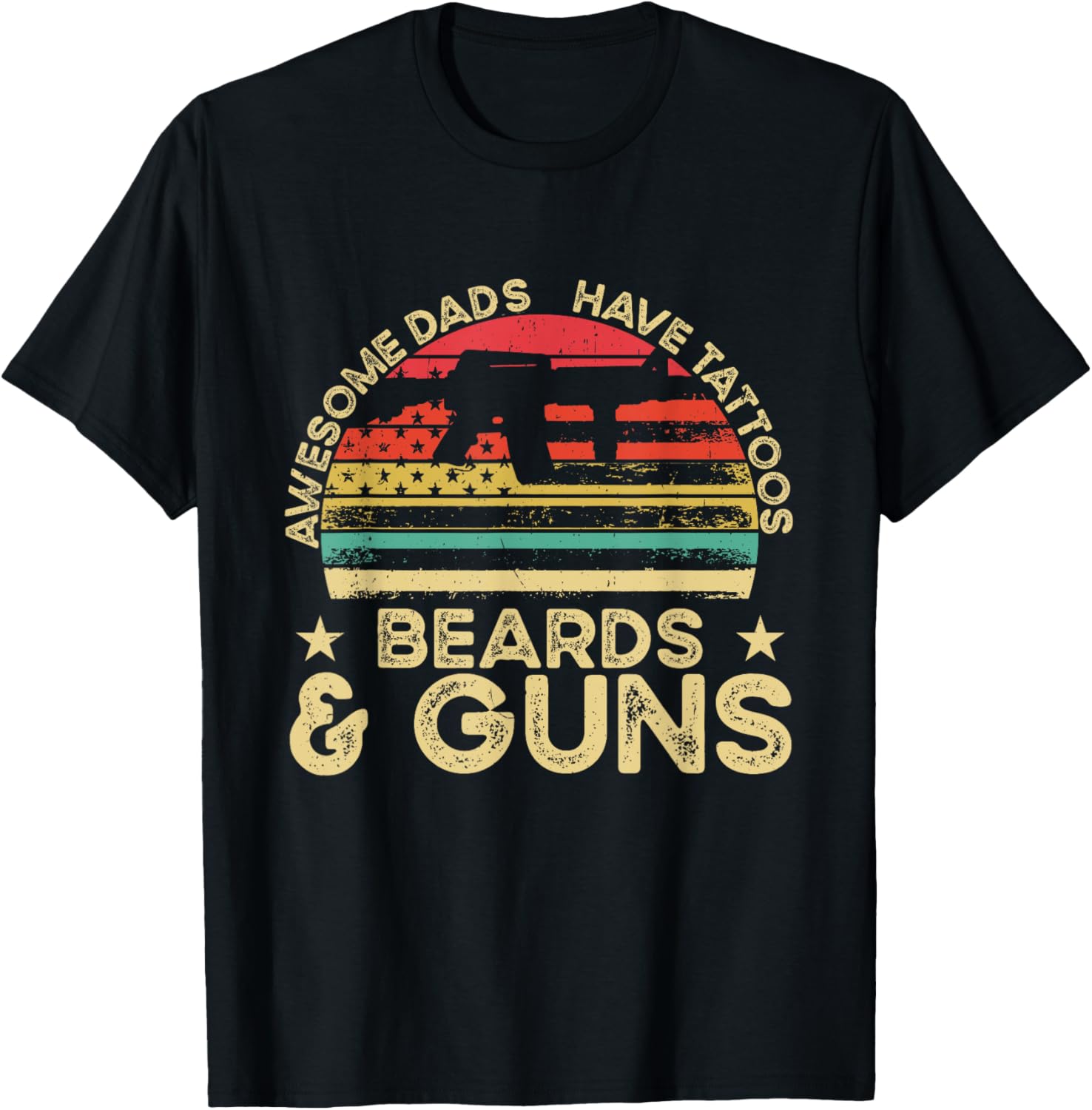 Awesome Dads Have Tattoos Beards Guns Fathers Day Mens