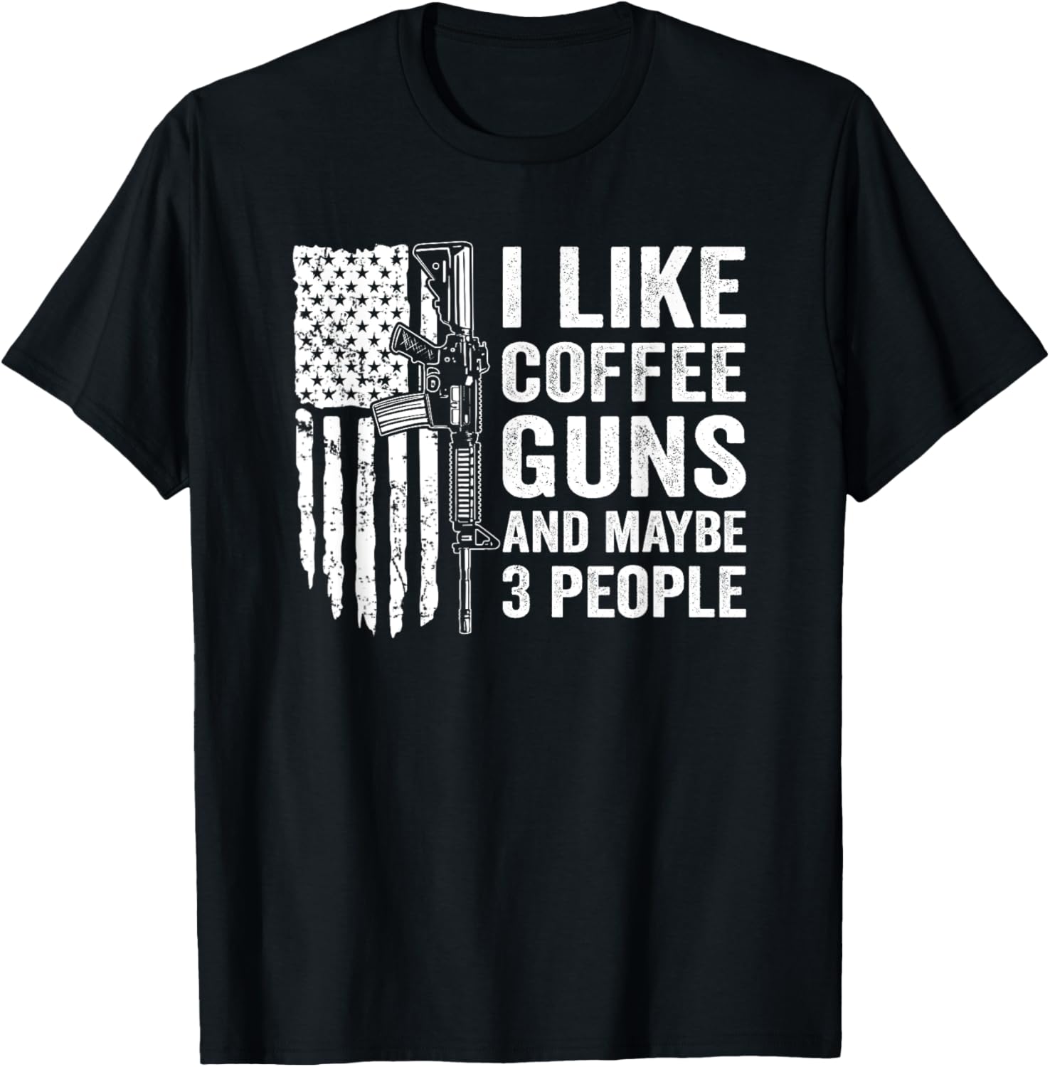 I Like Coffee Guns Maybe 3 People Funny Gun Owner