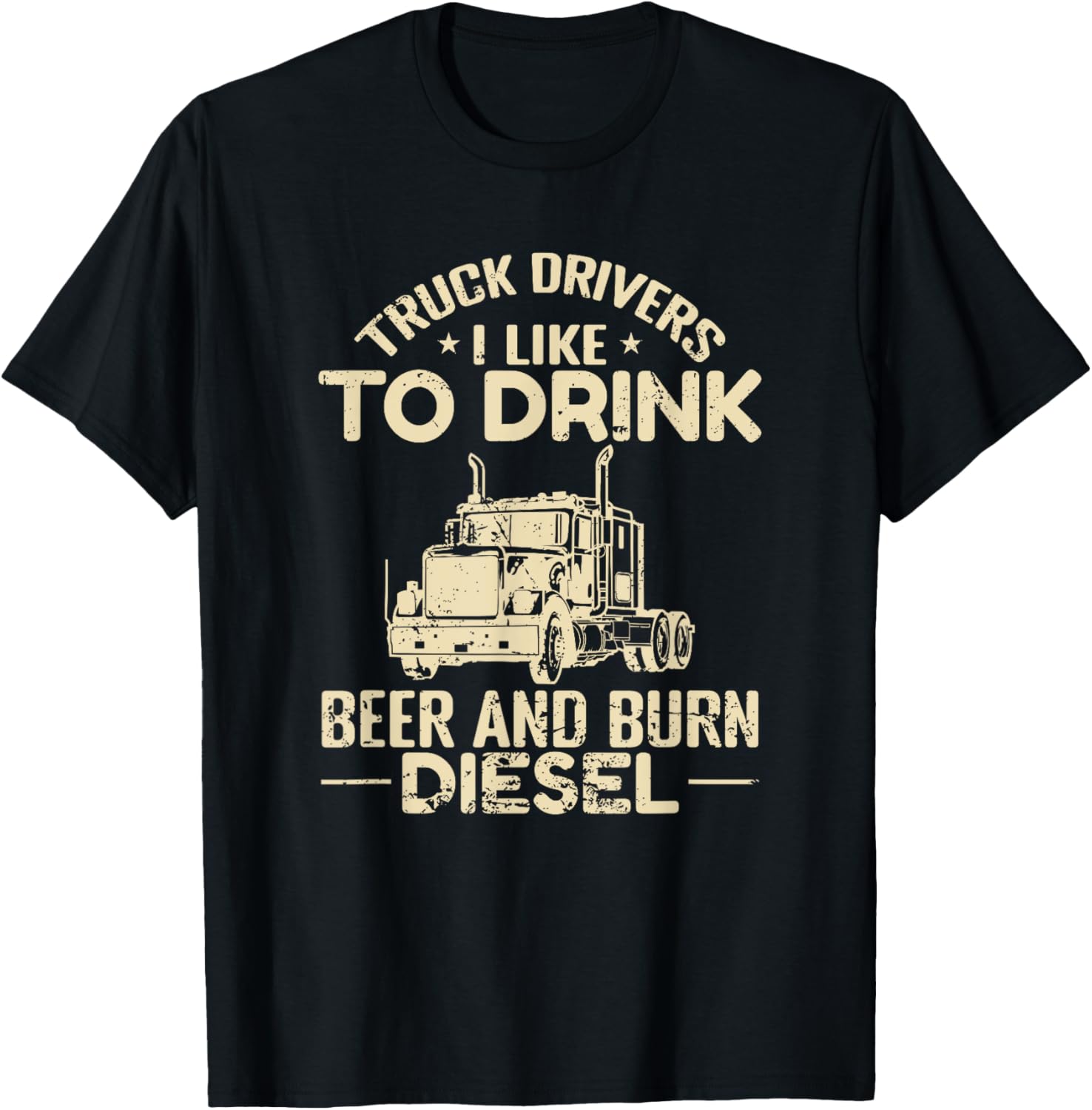 Truck Drivers I Like To Drink Beer Burn