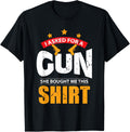 Funny Weapon T Shirt I Asked A Gun Tee
