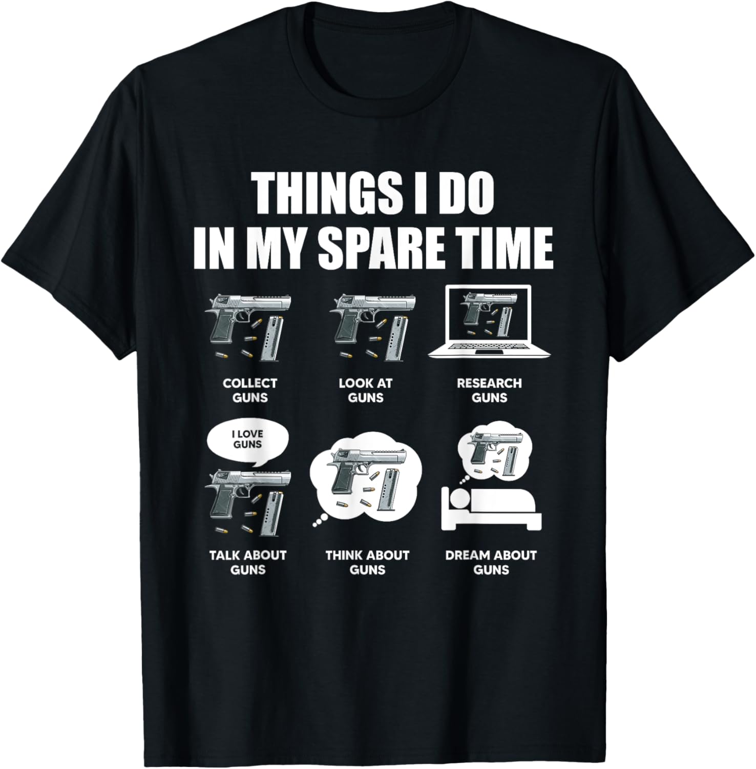 Guns Things I Do In My Spare Time Gun Lover