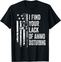 I Find Your Lack Of Ammo Disturbing Usa Funny Gun Joke