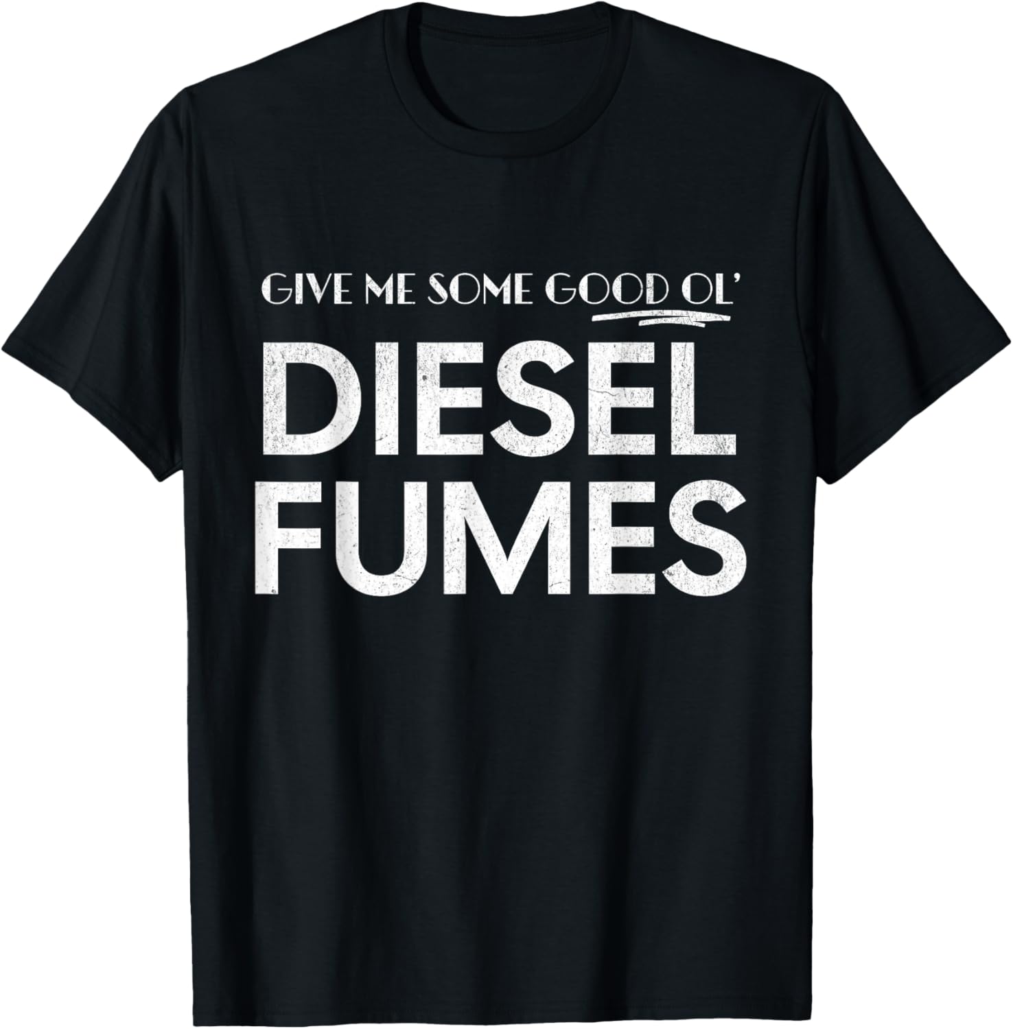 Give Me Some Good Ol U2019 Diesel Fumes