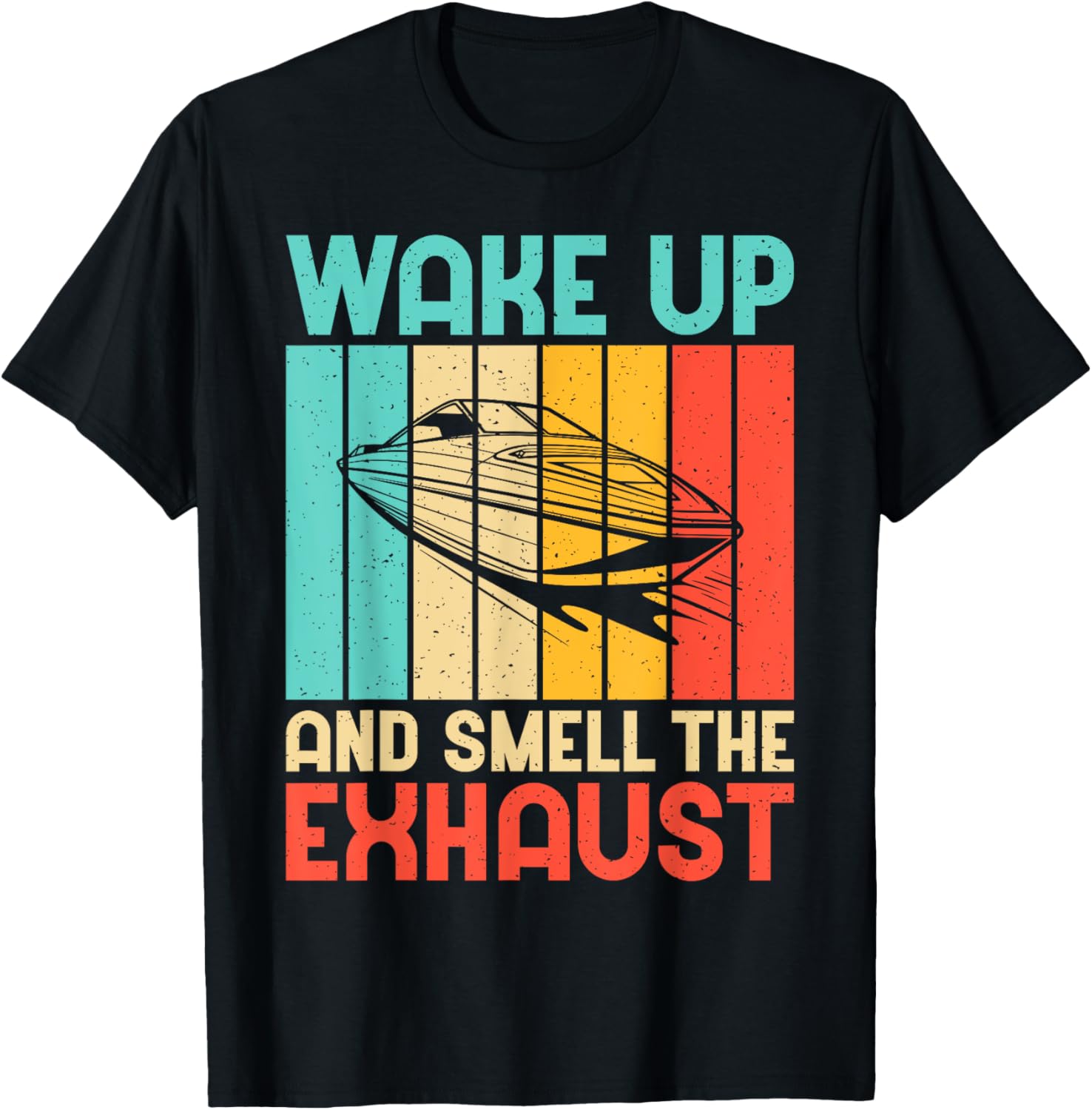 Wake Up Smell Exhaust Boat