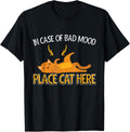 In case of bad mood place cat here cat lover cat mom T-Shirt for Men Women Kids