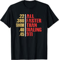 All Faster Than Dialing 911 2Nd Amendment Gun Lover T Shirt