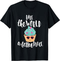 Bake The World A Better Place Funny Baker