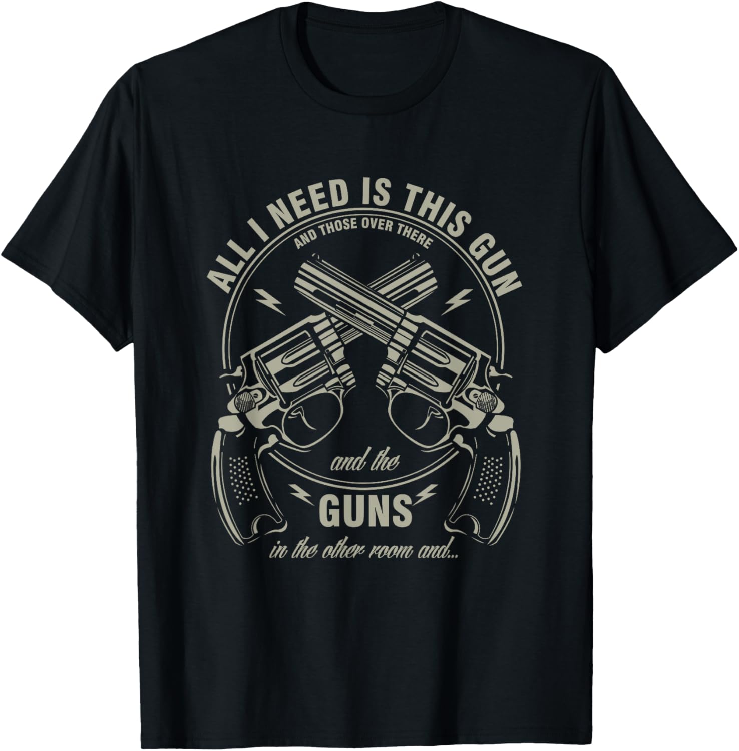 Funny Pistol Collector Rifle Gun Lover I Need Gun