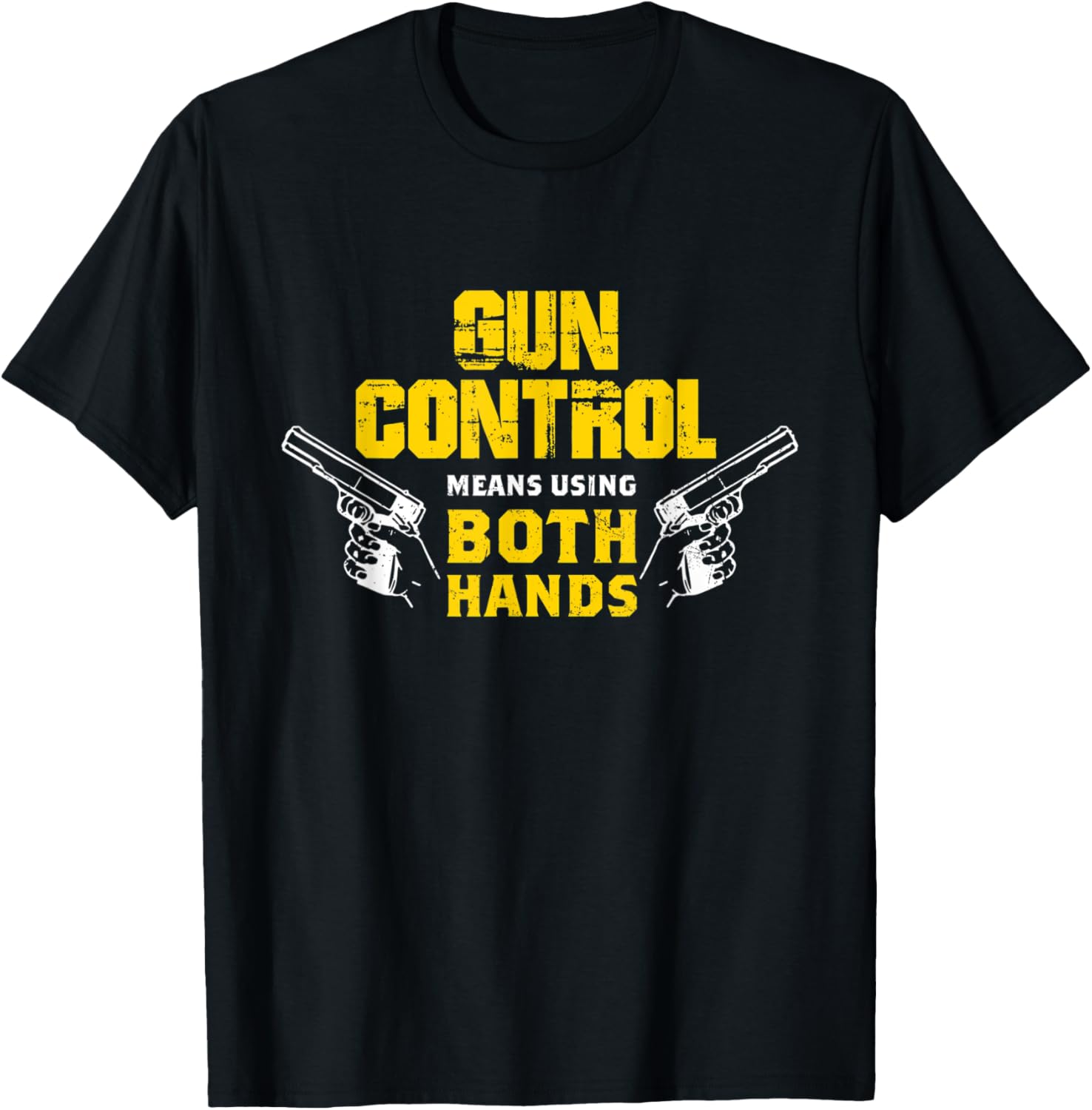 Gun Control Means Using 2 Hands Pro Gun
