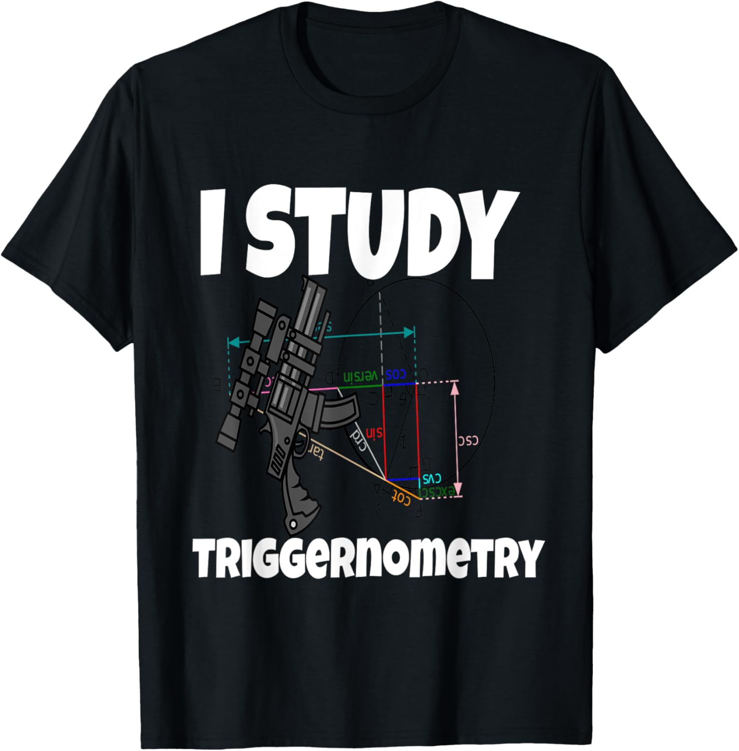 I Study Triggernometry Big Gun Tshirt Funny Owner Gun