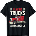 I Like Big Trucks I Cannot Lie Trucker
