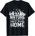 Nature It Is Not A Place To Visit It Is Home Camping Hiking