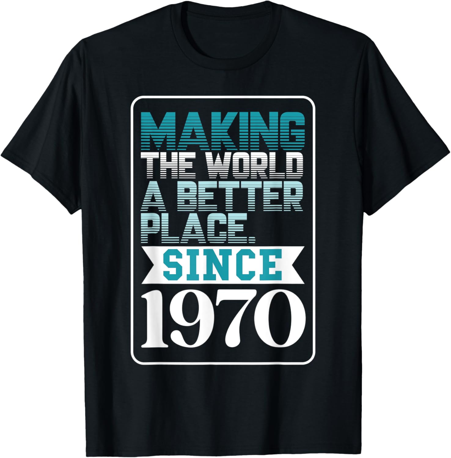 Making the world a better place since 1970