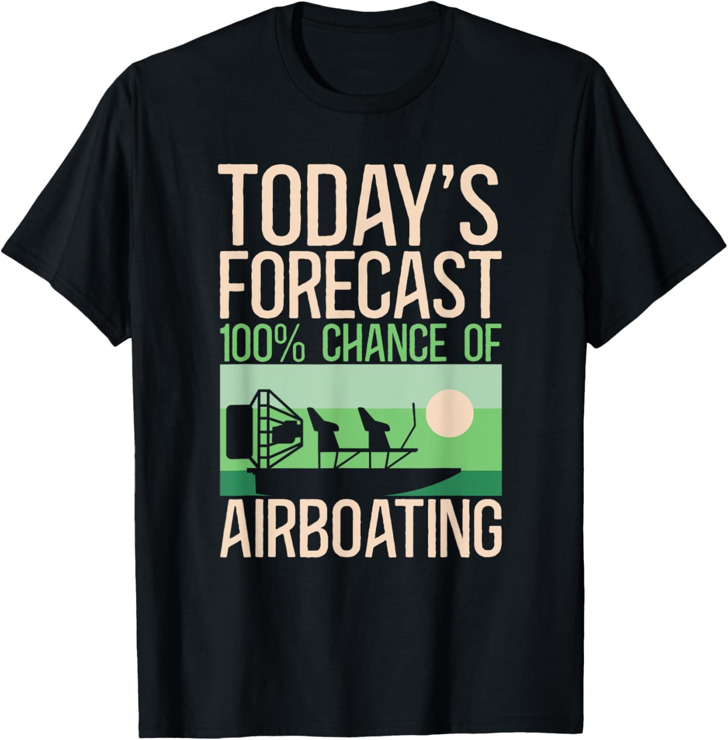 Today S Forecast 100 Chance Of Airboating Swamp