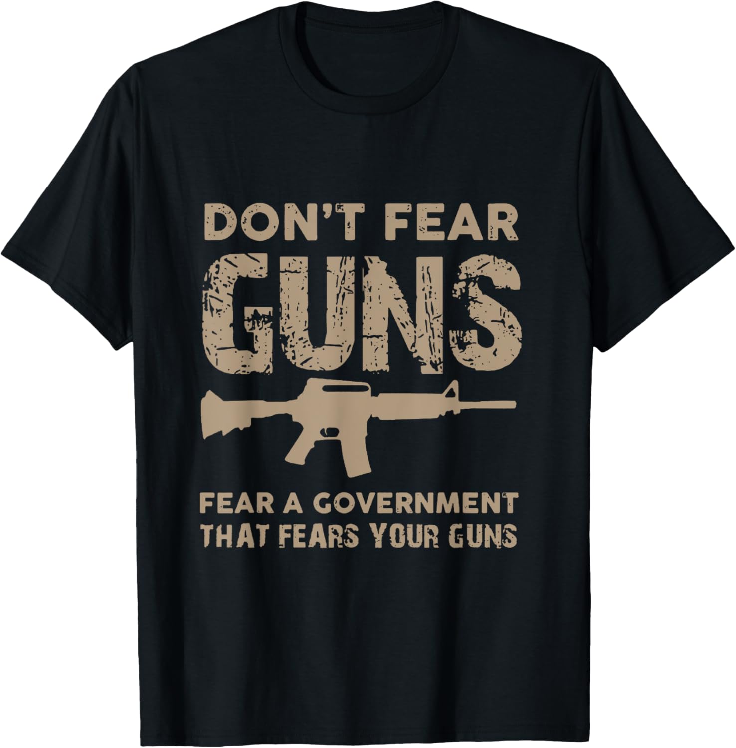 Dont Fear Guns Fear A Government That Fears Your Guns