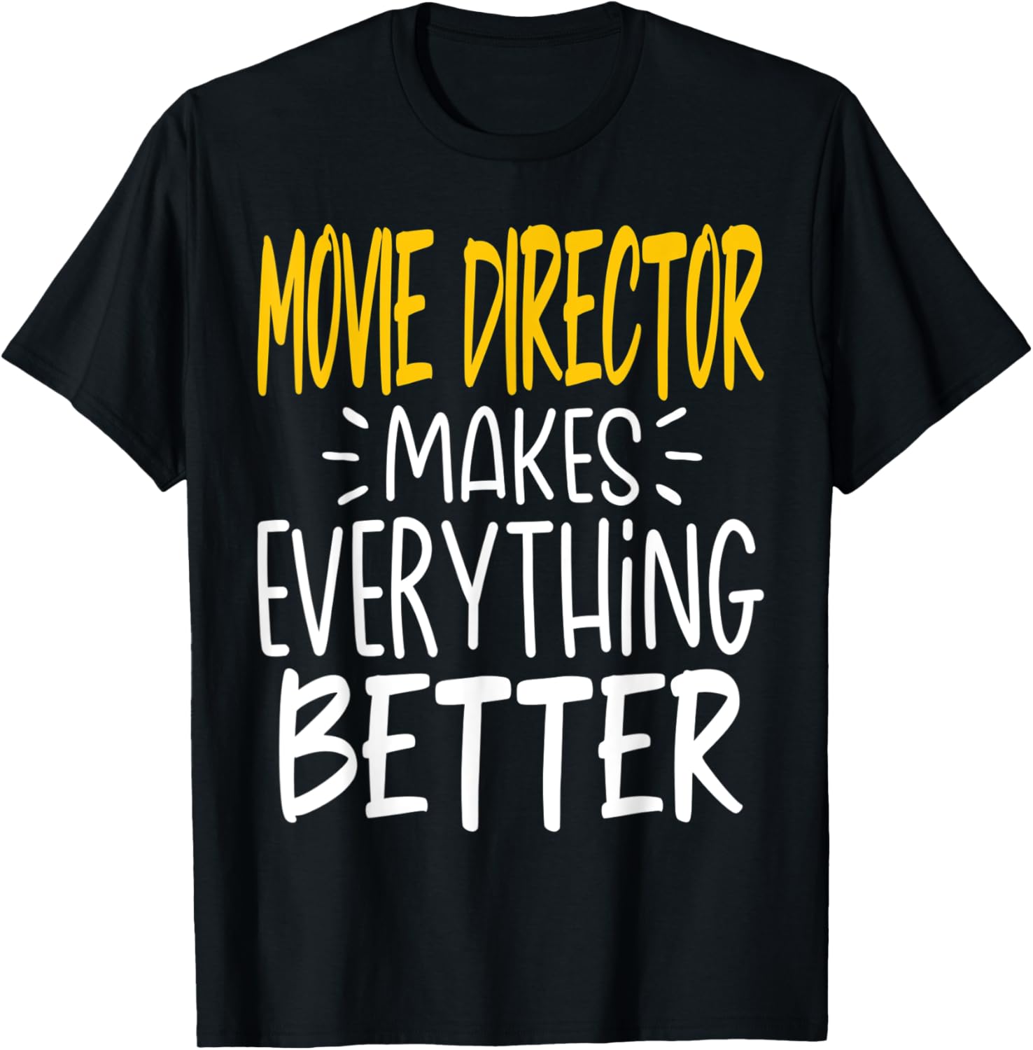 Funny Movie Director Makes Everything Better - Filmmaker
