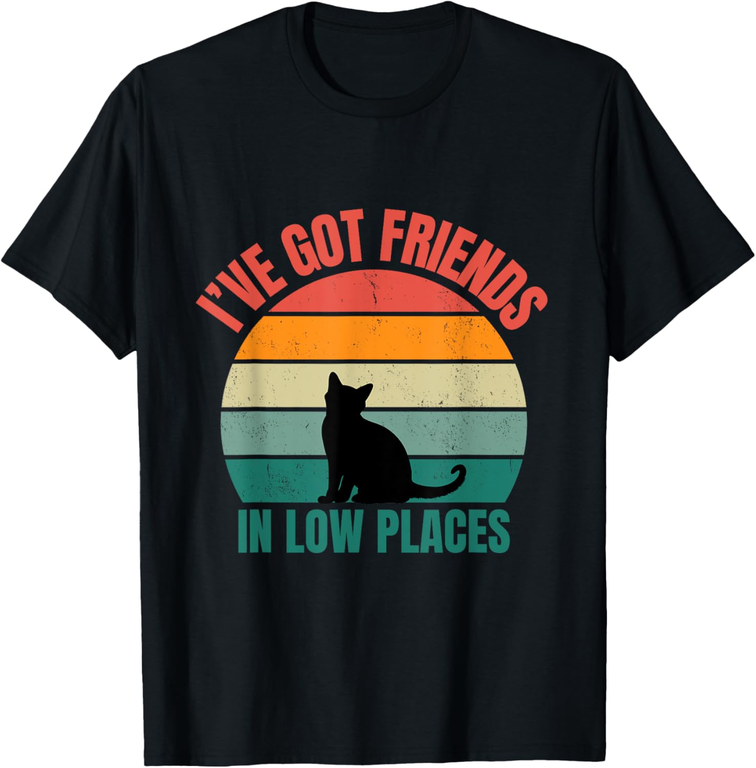 Funny Cat I've Got Friends In Low Places Men Women Girls Kids
