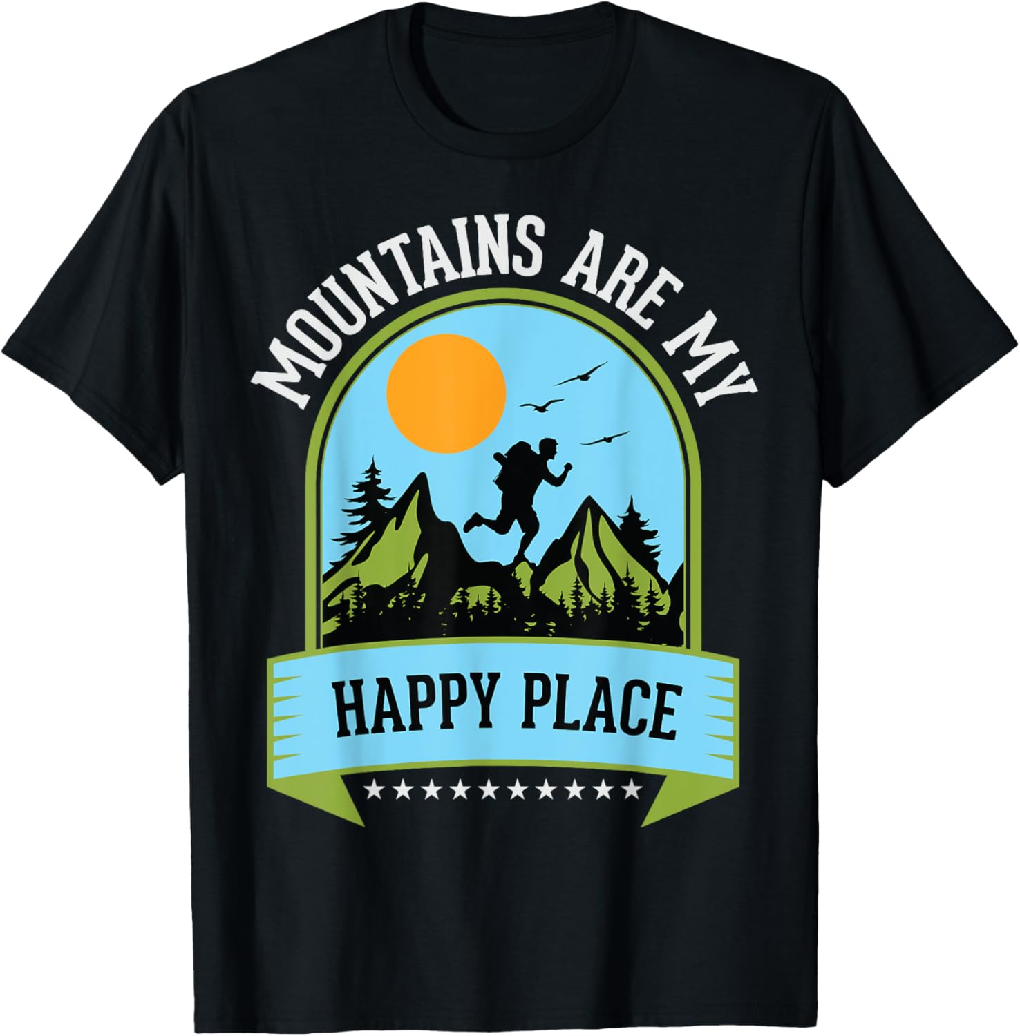 Funny Hiking Apparel Mountains Are My Happy Place