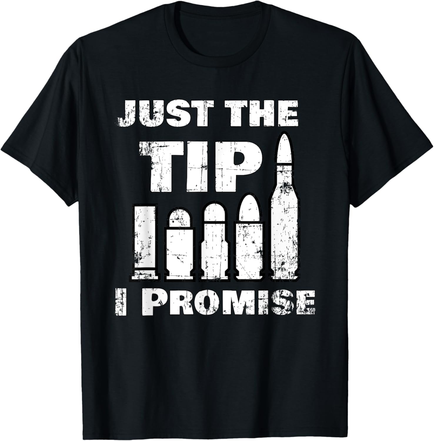 Just Tip I Promise Funny Tee Shirt Gun Owners