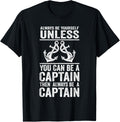 Always Be Yourself Unless Can Be A Captain