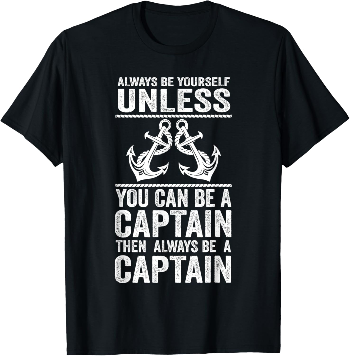 Always Be Yourself Unless Can Be A Captain