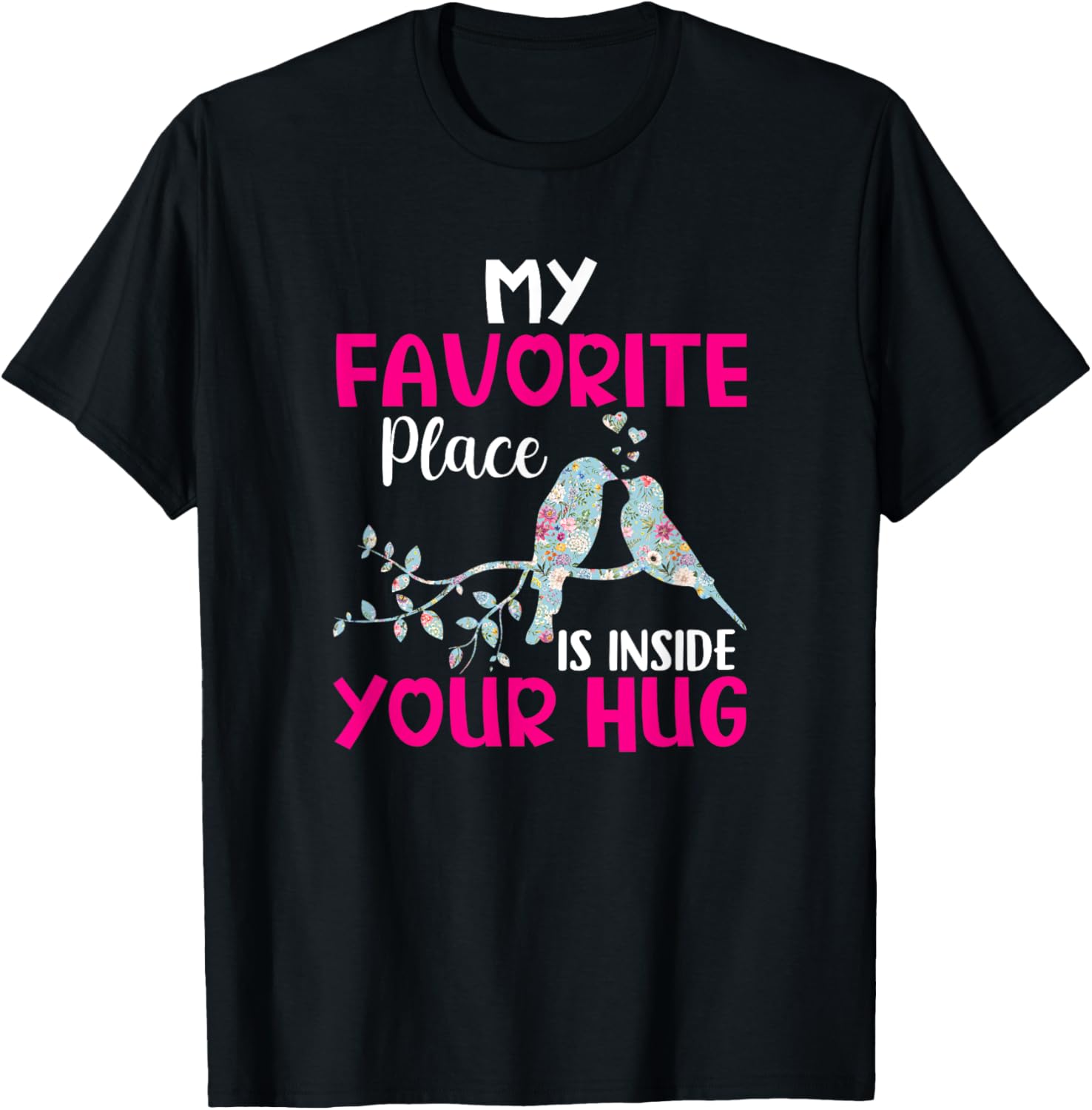 My Favorite Place Is Inside Your Hug