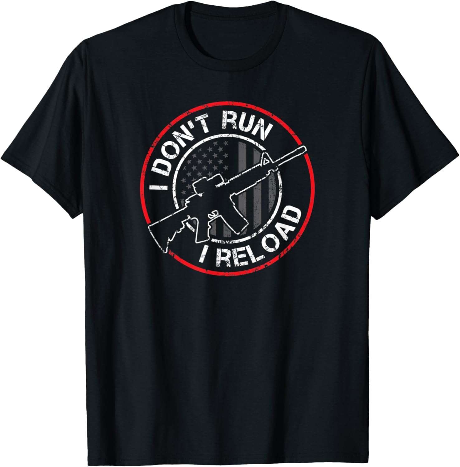 I Dont Run I Reload Funny Gun Joke Pro Guns Owner