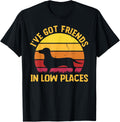 I've Got Friends In Low Places Funny Dachshund Apparel