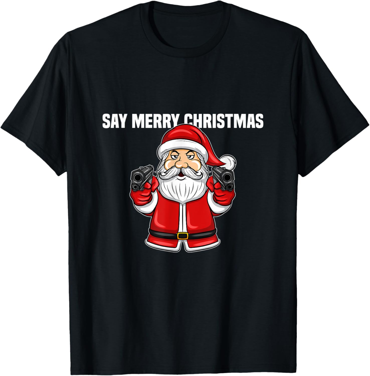 Anti Christmas Say Merry Christmas Santa With Guns Hater