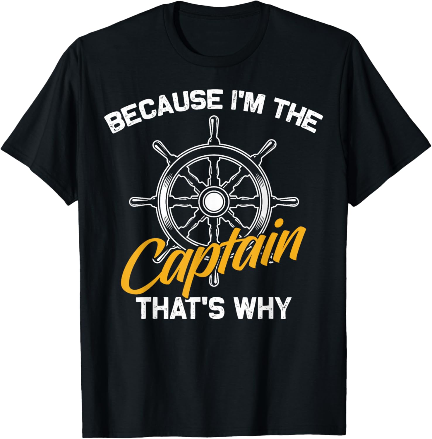 Ship Captains Because I M Captain Boat Captains