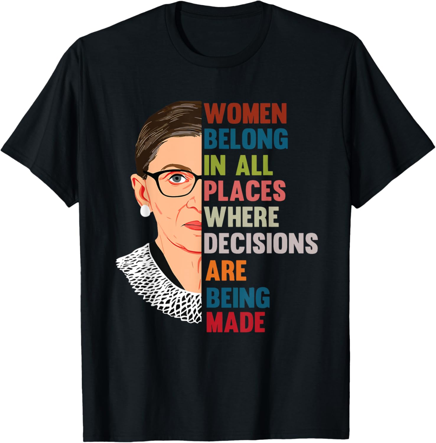 Women Belong In All Places Feminist Ruth Bader Ginsburg