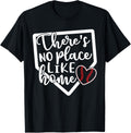 There's No Place Like Home Baseball Softball Funny Tshirt