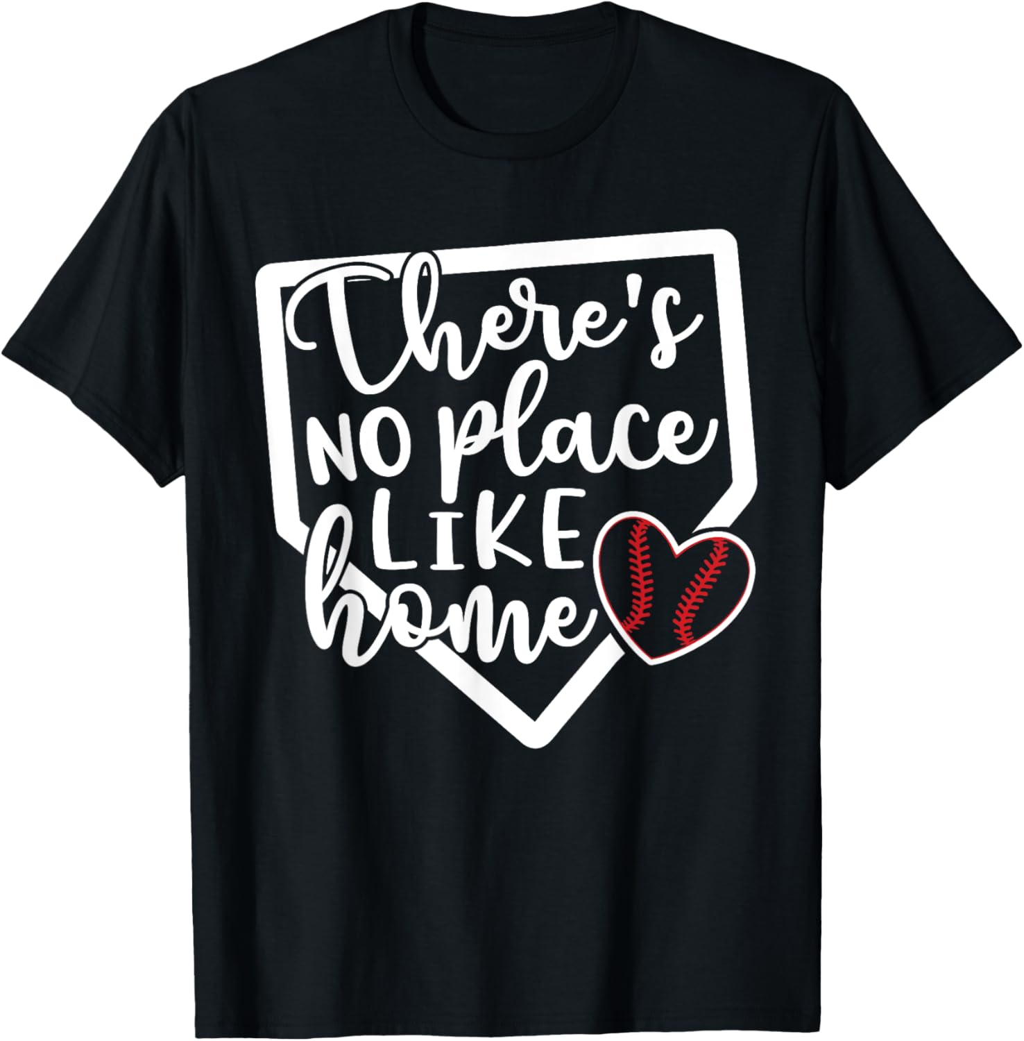 There's No Place Like Home Baseball Softball Funny Tshirt