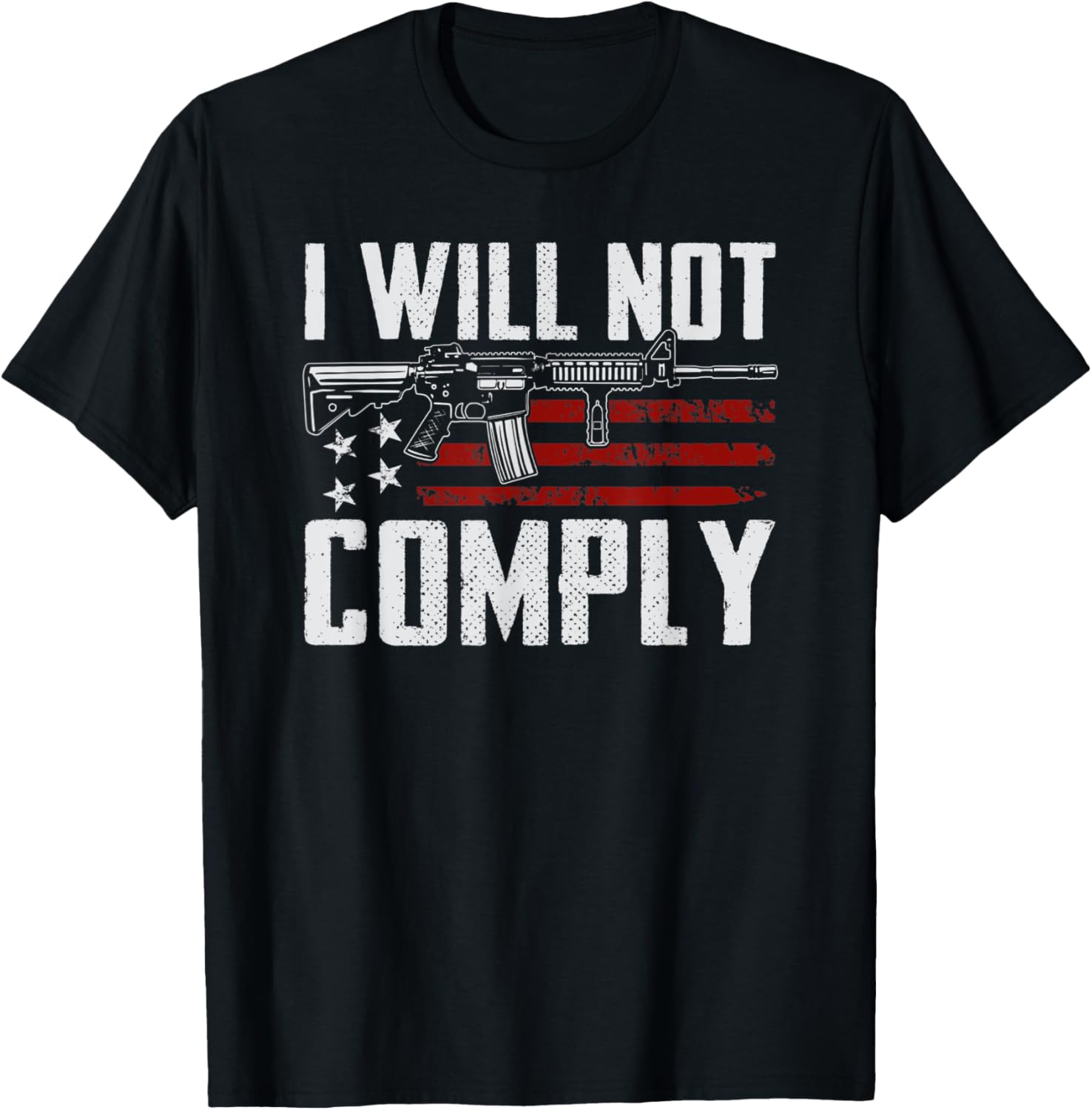 I Will Not Comply Ar15 Usa Flag Pro Guns Funny Gun Rights