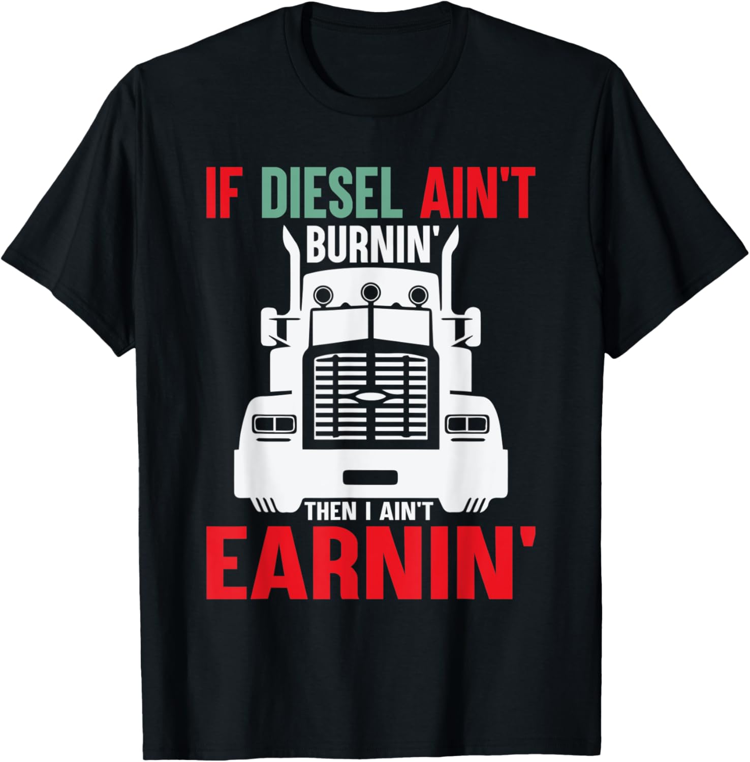 Funny If Diesel Ain T Burnin Then I