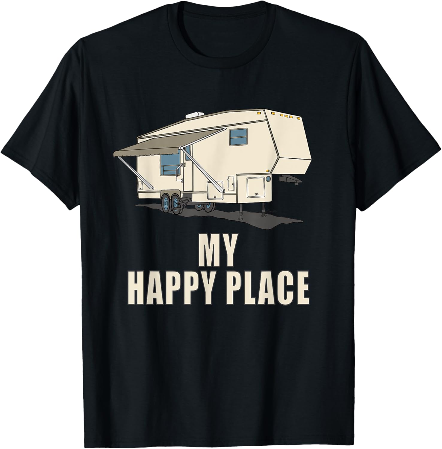 RV T Shirts MY HAPPY PLACE 5th Wheel
