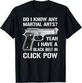 Black Belt In Click Pow Martial Arts Funny Pro Gun Lover
