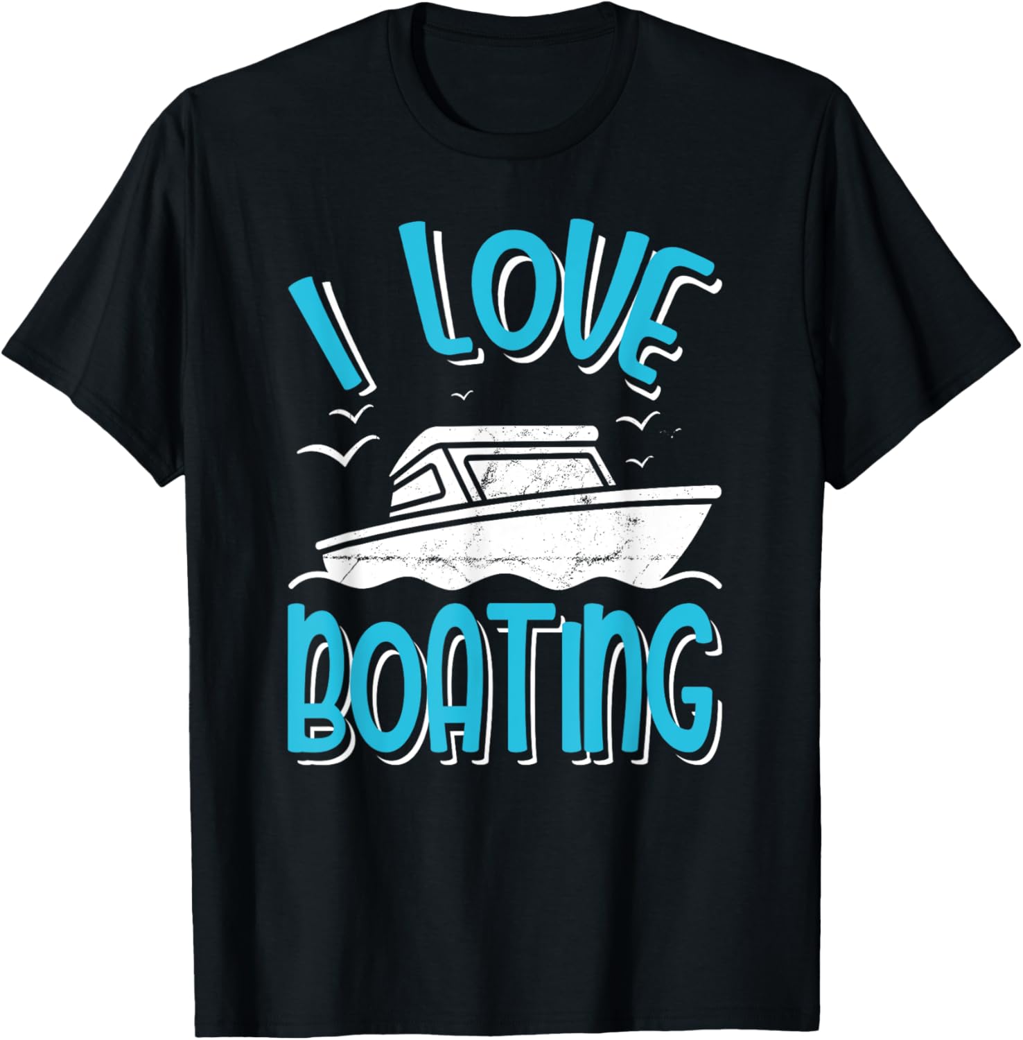 I Love Boating Ship Yacht Captain Boat Boating