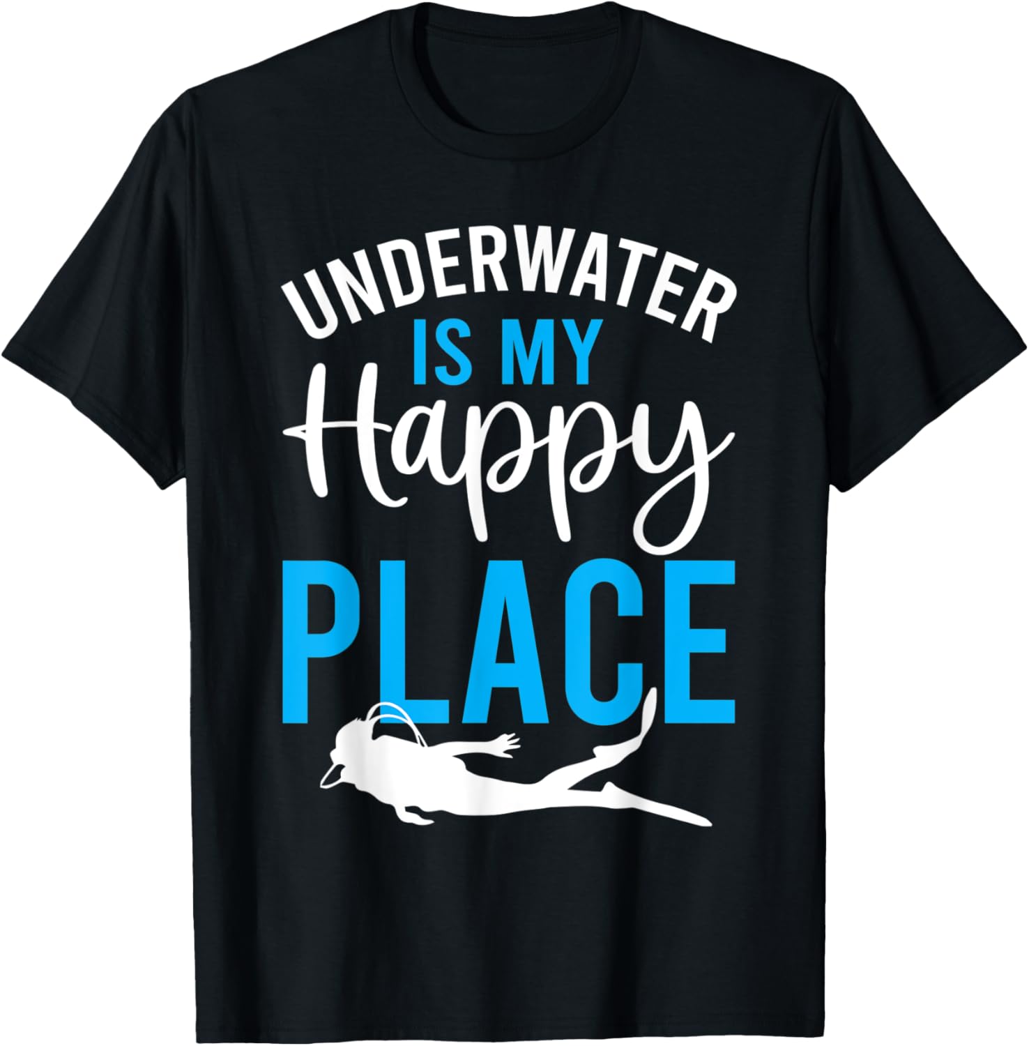Underwater Is My Happy Place - Ocean Diving Instructor