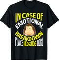 Emotional Breakdown Place Hedgehog Here T Shirt Gift Women