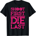 Shoot First Die Last Airsofting Gun Airsoft
