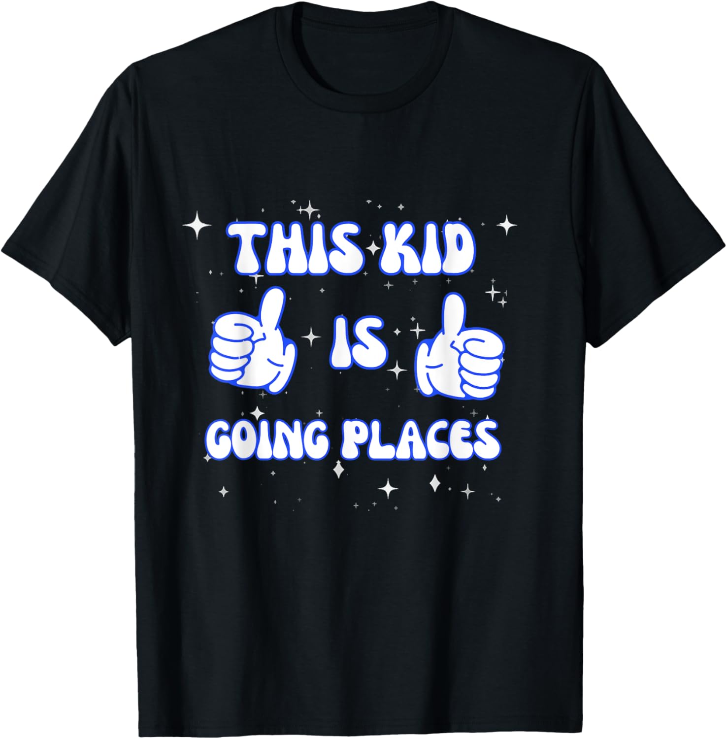 This Kid Is Going Places Thumbs Up Positive Motivational
