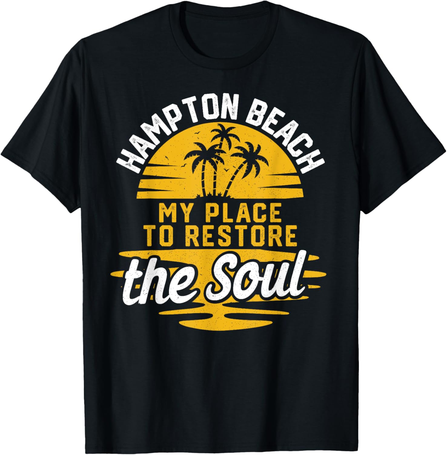 My Place To Restore The Soul - Hampton Beach Men Women Kids